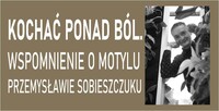 Siła ducha Przemysława Sobieszczuka - Spotkanie pamięci i inspiracji